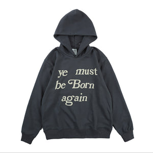Kanye You Must Be Born Again Hoodie